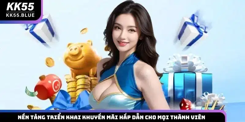 Nền tảng triển khai khuyến mãi hấp dẫn cho mọi thành viên