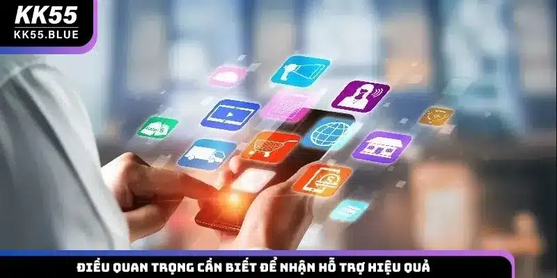 Điều quan trọng cần biết để nhận hỗ trợ hiệu quả