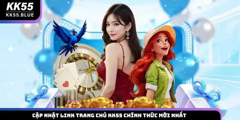 Cập nhật link trang chủ KK55 chính thức mới nhất